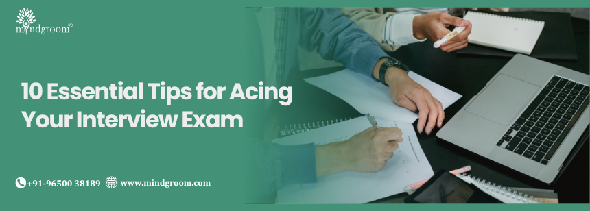 10 Essential Tips for Acing Your Interview Exam