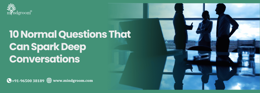 10 Normal Questions That Can Spark Deep Conversations