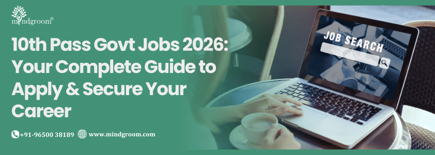 10th Pass Govt Jobs 2026: Your Complete Guide to Apply & Secure Your Career