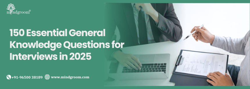 150 Essential General Knowledge Questions for Interviews in 2025