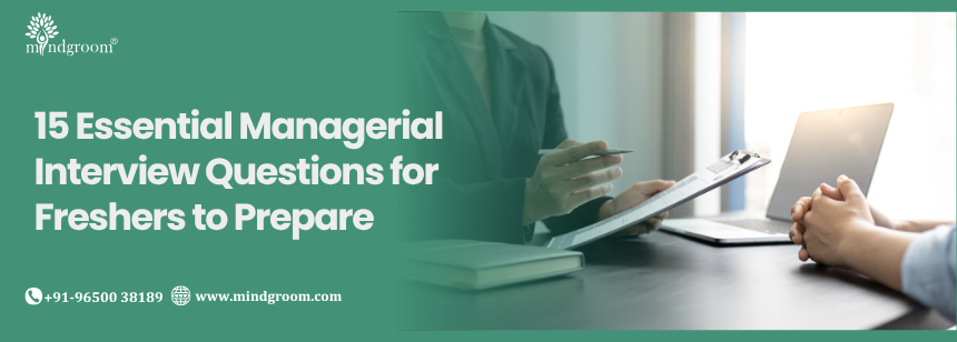 15 Essential Managerial Interview Questions for Freshers to Prepare