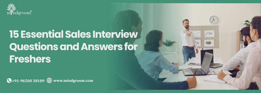 15 Essential Sales Interview Questions and Answers for Freshers