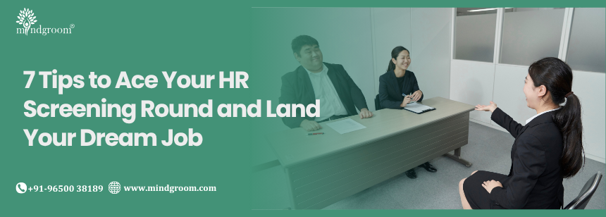 7 Tips to Ace Your HR Screening Round and Land Your Dream Job