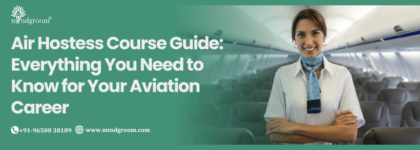 Air Hostess Course Guide: Everything You Need to Know for Your Aviation Career