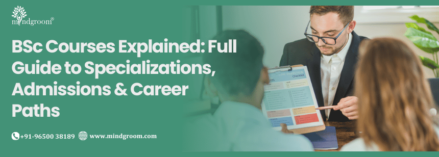 BSc Courses Explained: Full Guide to Specializations, Admissions & Career Paths