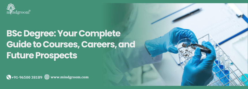BSc Degree: Your Complete Guide to Courses, Careers, and Future Prospects