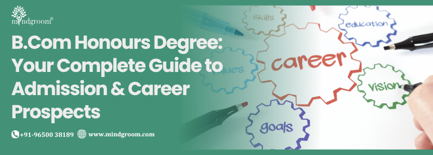 B.Com Honours Degree: Your Complete Guide to Admission & Career Prospects