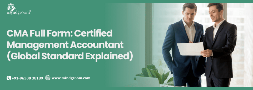 CMA Full Form: Certified Management Accountant (Global Standard Explained)