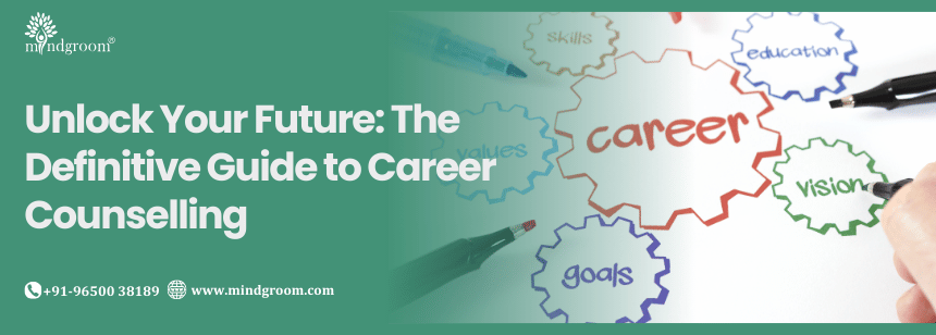 Unlock Your Future: The Definitive Guide to Career Counselling