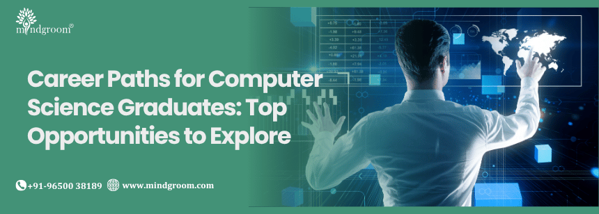 Career Paths for Computer Science Graduates: Top Opportunities to Explore