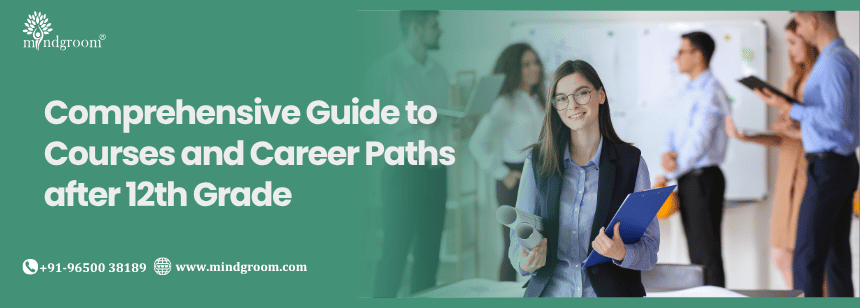 Comprehensive Guide to Courses and Career Paths after 12th Grade