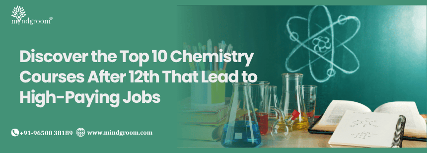 Discover the Top 10 Chemistry Courses After 12th That Lead to High-Paying Jobs