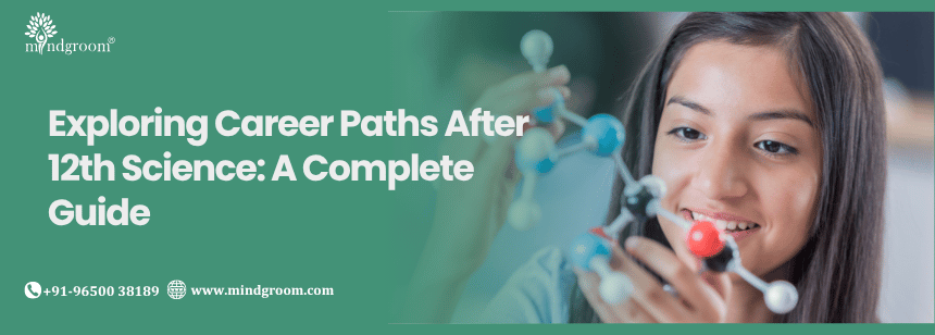 Exploring Career Paths After 12th Science: A Complete Guide