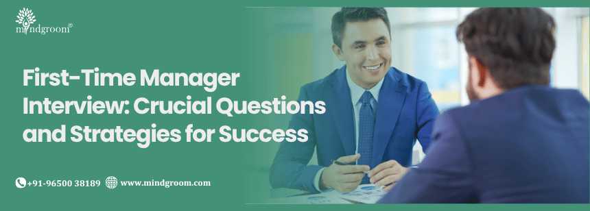 First-Time Manager Interview: Crucial Questions and Strategies for Success