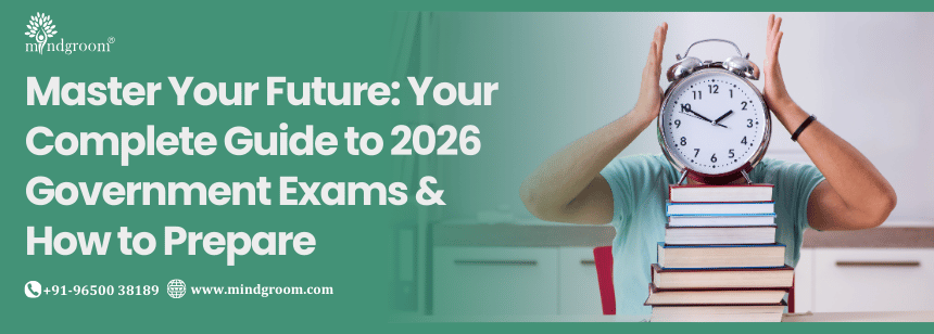 Master Your Future: Your Complete Guide to 2026 Government Exams & How to Prepare
