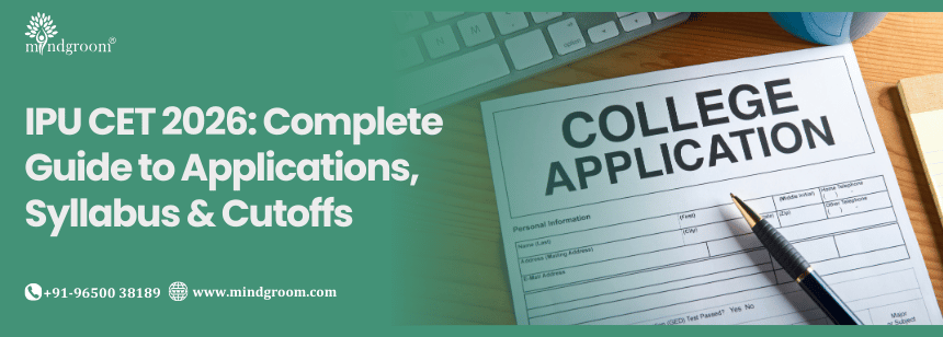 IPU CET 2026: Complete Guide to Applications, Syllabus & Cutoffs