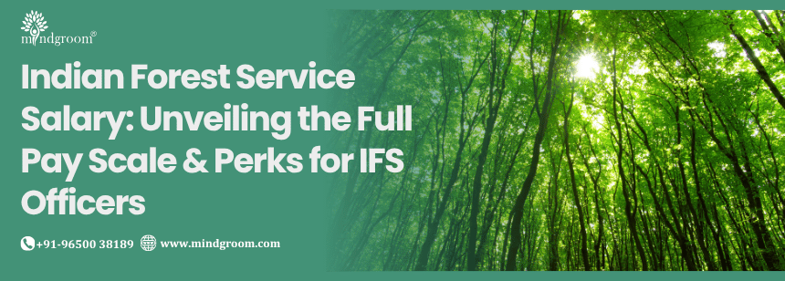 Indian Forest Service Salary: Unveiling the Full Pay Scale & Perks for IFS Officers