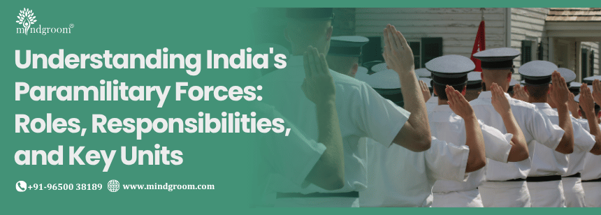 Understanding India's Paramilitary Forces: Roles, Responsibilities, and Key Units