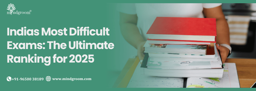 India’s Most Difficult Exams 2025: Top Toughest Exams Ranked