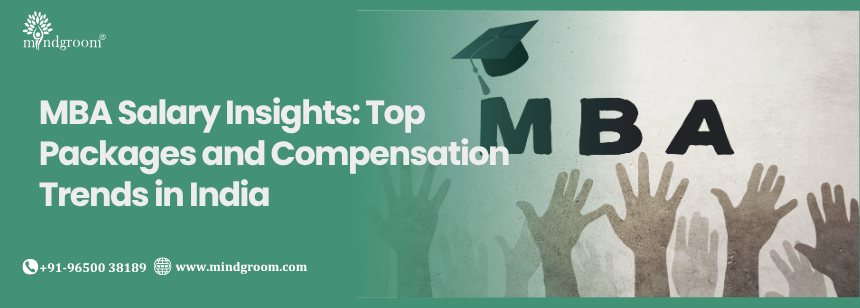 MBA Salary Insights: Top Packages and Compensation Trends in India