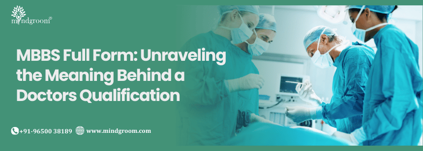 MBBS Full Form: Unraveling the Meaning Behind a Doctors Qualification