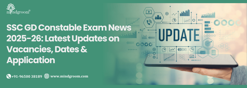 SSC GD Constable Exam News 2025-26: Latest Updates on Vacancies, Dates & Application