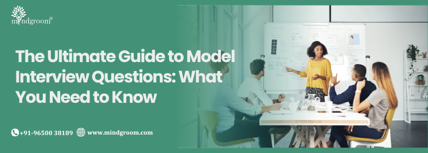 The Ultimate Guide to Model Interview Questions: What You Need to Know