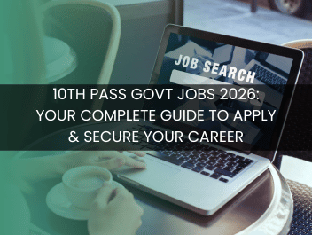 10th Pass Govt Jobs 2026: Your Complete Guide to Apply & Secure Your Career
