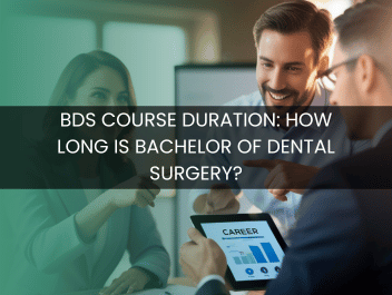 BDS Course Duration: How Long is Bachelor of Dental Surgery?