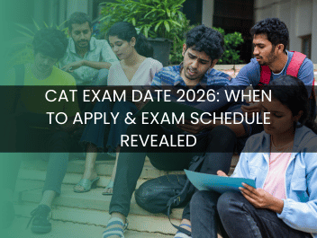 CAT Exam Date 2026: When to Apply & Exam Schedule Revealed