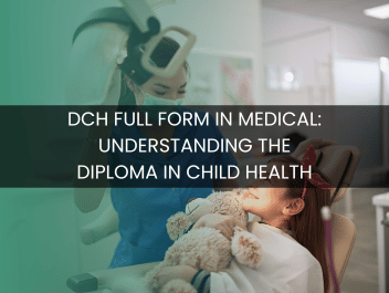 DCH Full Form in Medical: Understanding the Diploma in Child Health