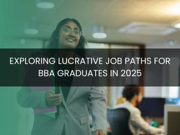 Exploring Lucrative Job Paths for BBA Graduates in 2025