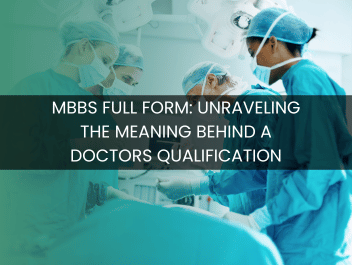 MBBS Full Form: Unraveling the Meaning Behind a Doctors Qualification