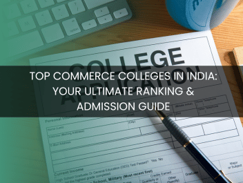 Top Commerce Colleges in India: Your Ultimate Ranking & Admission Guide