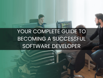 Your Complete Guide to Becoming a Successful Software Developer