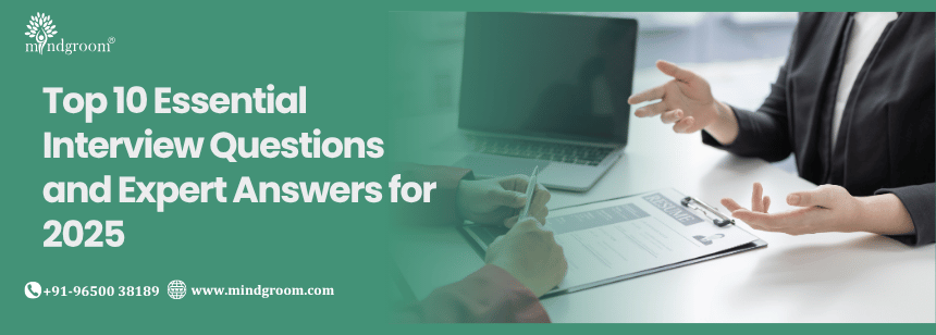 Top 10 Essential Interview Questions and Expert Answers for 2025