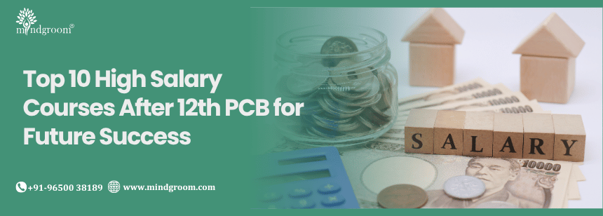Top 10 High Salary Courses After 12th PCB for Future Success