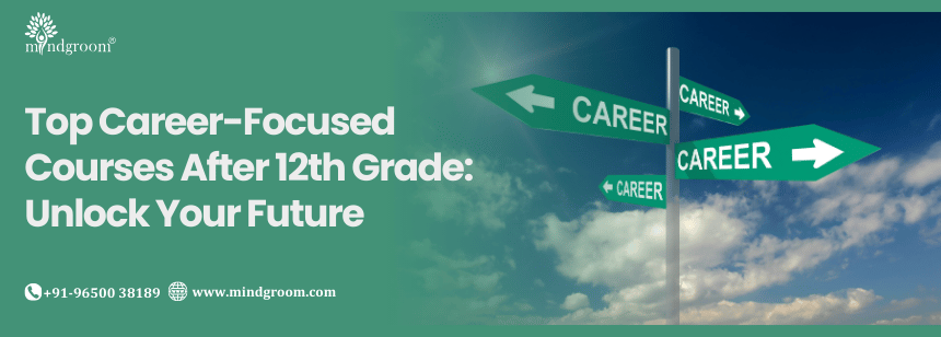 Top Career-Focused Courses After 12th Grade: Unlock Your Future