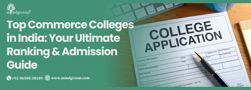 Top Commerce Colleges in India: Your Ultimate Ranking & Admission Guide