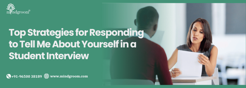 Top Strategies for Responding to Tell Me About Yourself in a Student Interview