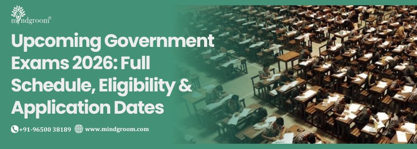 Upcoming Government Exams 2026: Full Schedule, Eligibility & Application Dates