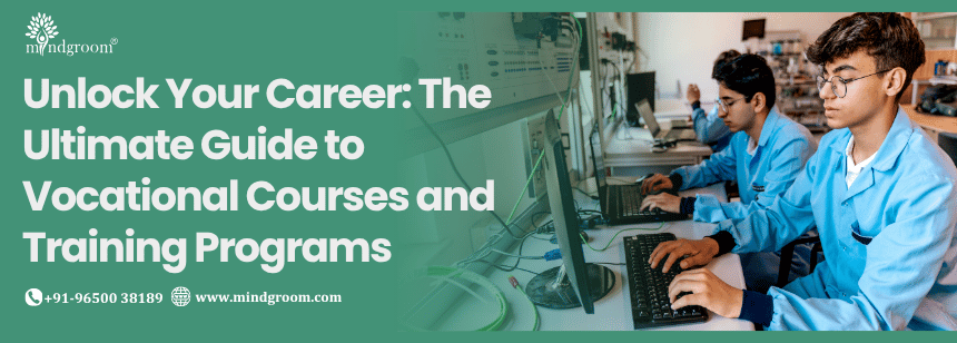 Unlock Your Career: The Ultimate Guide to Vocational Courses and Training Programs