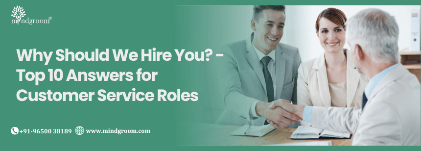 Why Should We Hire You? - Top 10 Answers for Customer Service Roles