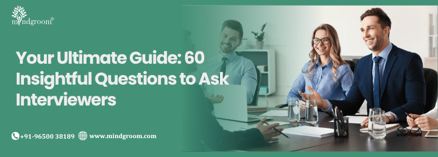 Your Ultimate Guide: 60 Insightful Questions to Ask Interviewers